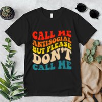 Call Me Antisocial But Please DonT Call Me Premium T-Shirt
