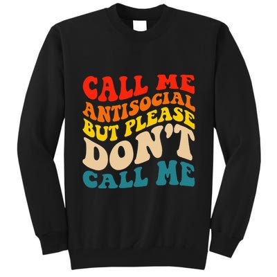 Call Me Antisocial But Please DonT Call Me Tall Sweatshirt