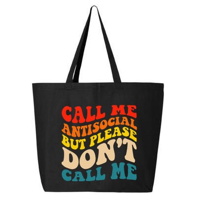 Call Me Antisocial But Please DonT Call Me 25L Jumbo Tote