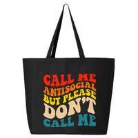 Call Me Antisocial But Please DonT Call Me 25L Jumbo Tote