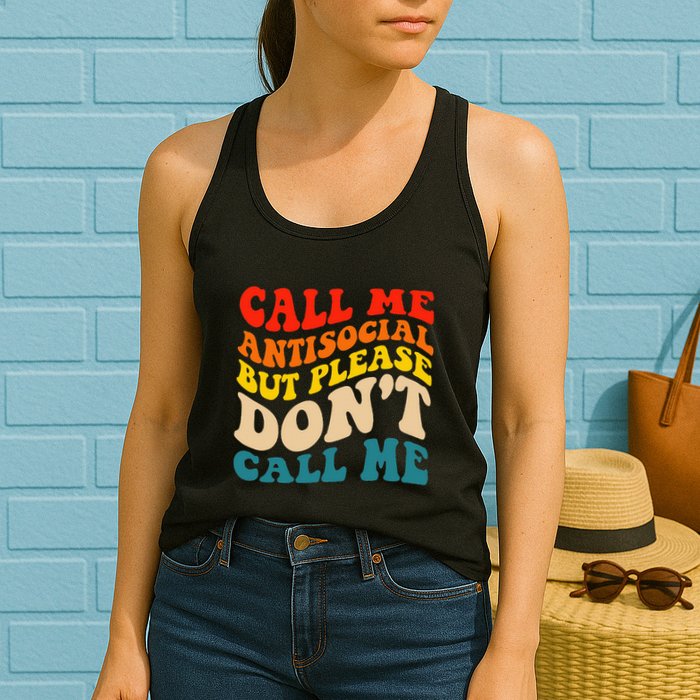 Call Me Antisocial But Please DonT Call Me Womens Tank Top
