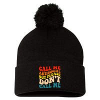 Call Me Antisocial But Please DonT Call Me Pom Pom 12in Knit Beanie