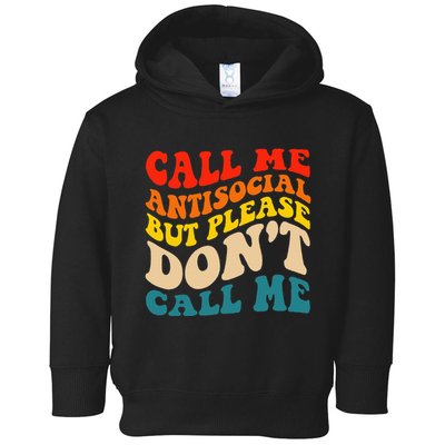 Call Me Antisocial But Please DonT Call Me Toddler Hoodie