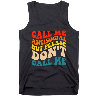 Call Me Antisocial But Please DonT Call Me Tank Top