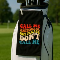 Call Me Antisocial But Please DonT Call Me Golf Towel