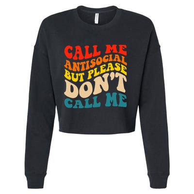 Call Me Antisocial But Please DonT Call Me Cropped Pullover Crew