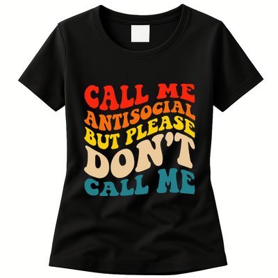 Call Me Antisocial But Please DonT Call Me Womens T-Shirt