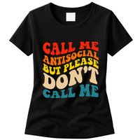 Call Me Antisocial But Please DonT Call Me Womens T-Shirt