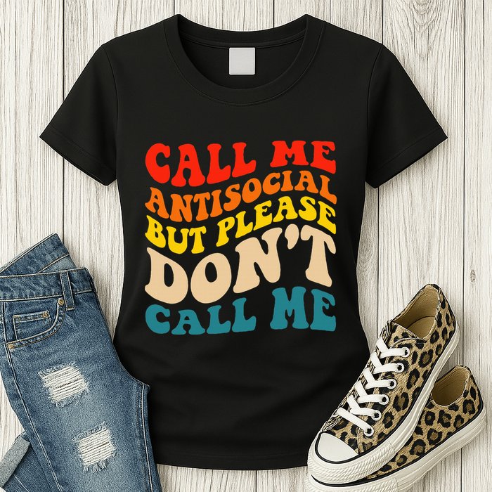 Call Me Antisocial But Please DonT Call Me Womens T-Shirt