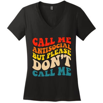 Call Me Antisocial But Please DonT Call Me Women's V-Neck T-Shirt