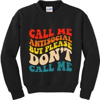 Call Me Antisocial But Please DonT Call Me Kids Sweatshirt