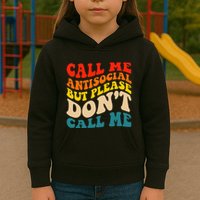 Call Me Antisocial But Please DonT Call Me Kids Hoodie