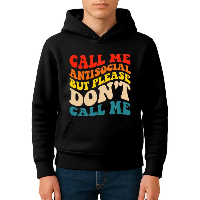Call Me Antisocial But Please DonT Call Me Kids Hoodie