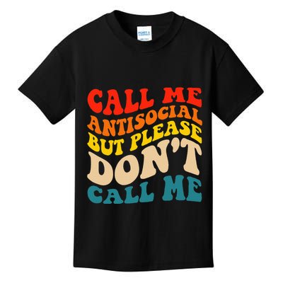 Call Me Antisocial But Please DonT Call Me Kids T-Shirt