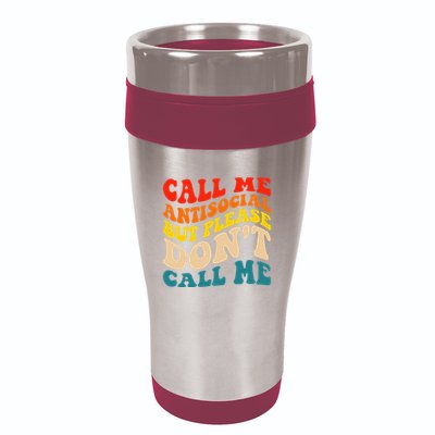 Call Me Antisocial But Please DonT Call Me 16oz Travel Tumbler