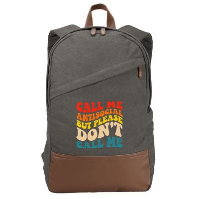 Call Me Antisocial But Please DonT Call Me Cotton Canvas Backpack