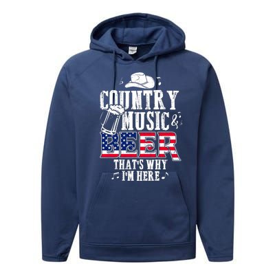 Country Music And Beer That's Why I'm Here Performance Fleece Hoodie