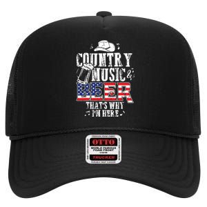 Country Music And Beer Thats Why Im Here Funny High Crown Mesh Back Trucker Hat