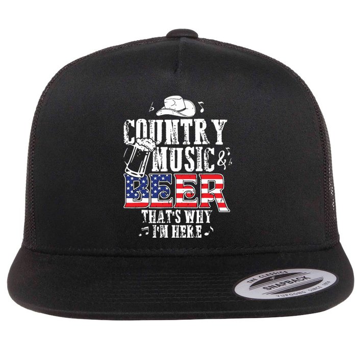 Country Music And Beer Thats Why Im Here Funny Flat Bill Trucker Hat