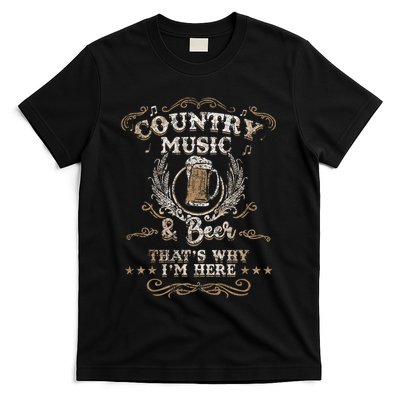 Country Music And Beer ThatS Why IM Here Legends T-Shirt