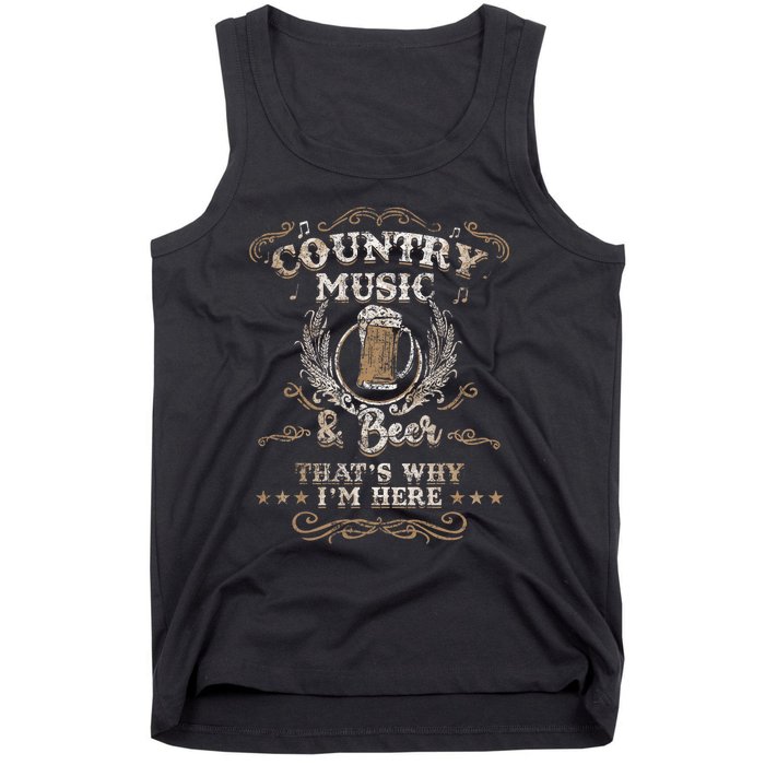 Country Music And Beer ThatS Why IM Here Legends Tank Top