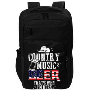 Country Music And Beer ThatS Why IM Here Impact Tech Backpack