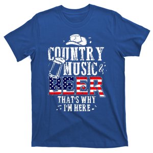 Country Music And Beer ThatS Why IM Here T-Shirt