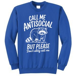 Call Me Antisocial But Please DonT Actually Call Me Funny Gift Sweatshirt