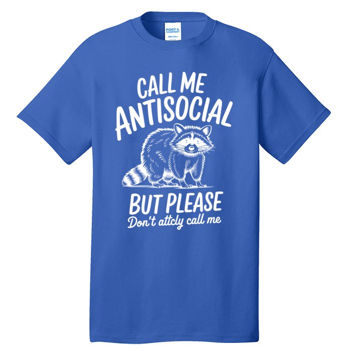 Call Me Antisocial But Please DonT Actually Call Me Funny Gift Tall T-Shirt