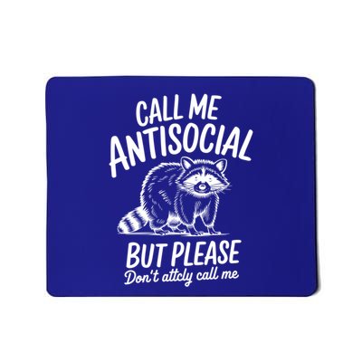 Call Me Antisocial But Please DonT Actually Call Me Funny Gift Mousepad