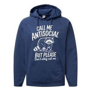 Call Me Antisocial But Please DonT Actually Call Me Funny Gift Performance Fleece Hoodie