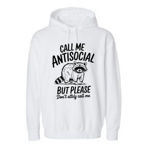 Call Me Antisocial But Please DonT Actually Call Me Funny Gift Garment-Dyed Fleece Hoodie