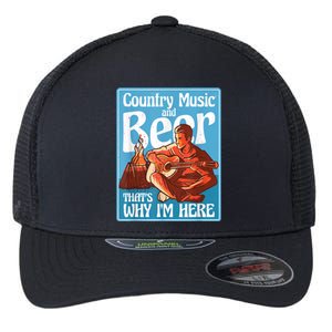 Country Music And Beer That's Why I'm Here Country Music Flexfit Unipanel Trucker Cap