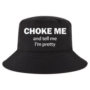 Choke Me And Tell Me IM Pretty Bdsm Gear Cool Comfort Performance Bucket Hat