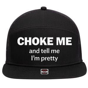 Choke Me And Tell Me IM Pretty Bdsm Gear 7 Panel Mesh Trucker Snapback Hat