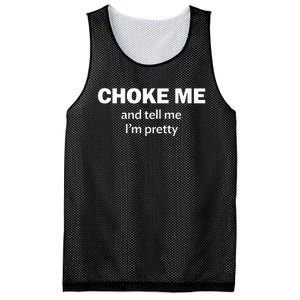 Choke Me And Tell Me IM Pretty Bdsm Gear Mesh Reversible Basketball Jersey Tank