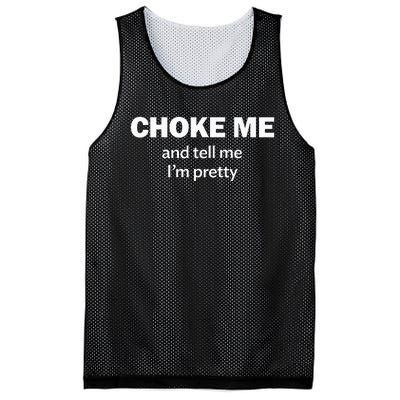 Choke Me And Tell Me IM Pretty Bdsm Gear Mesh Reversible Basketball Jersey Tank