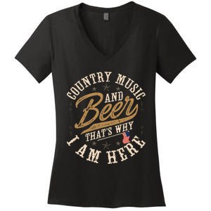 Country Music And Beer ThatS Why IM Here American Flag Women's V-Neck T-Shirt