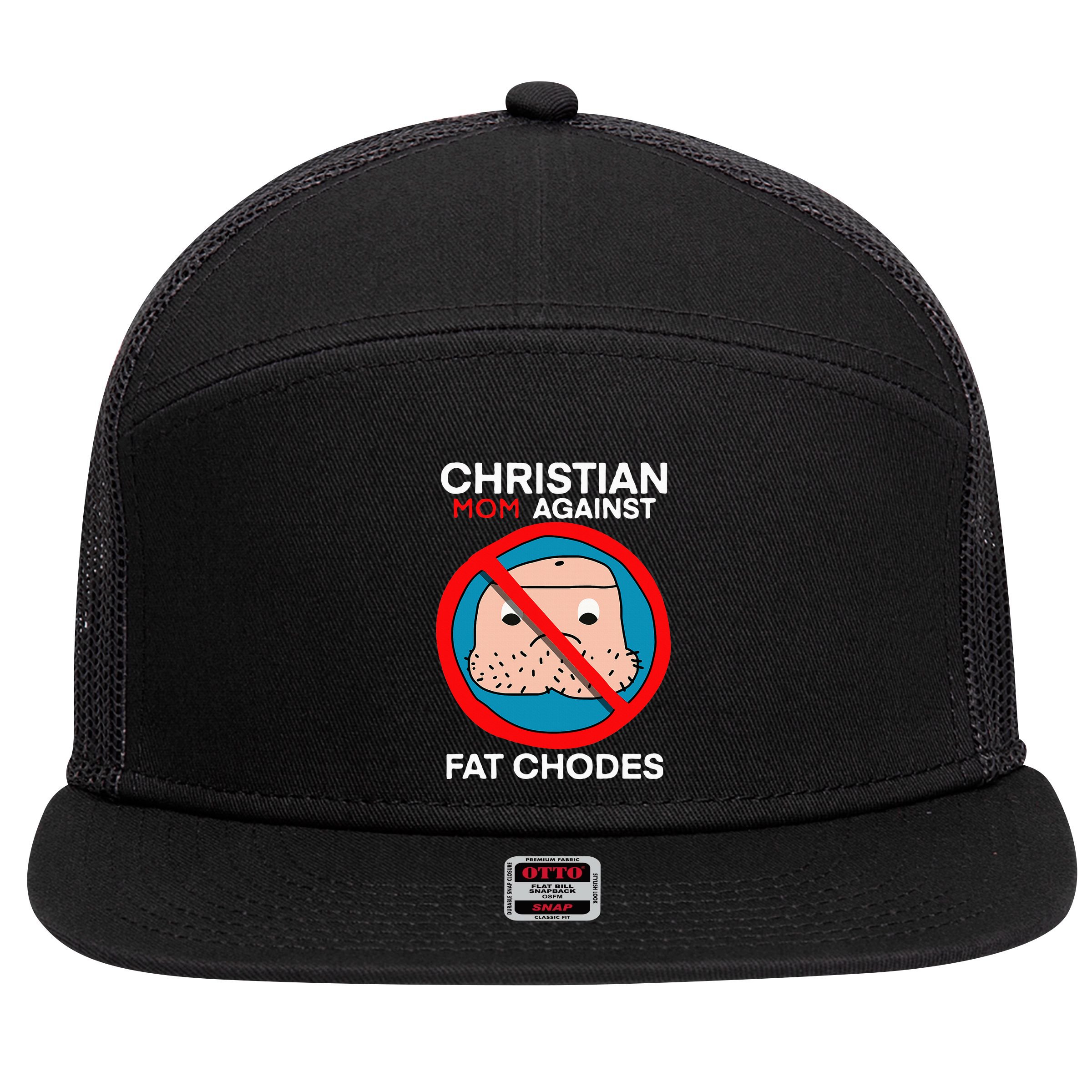 Christian Mom Against Fat Chodes 7 Panel Mesh Trucker Snapback Hat