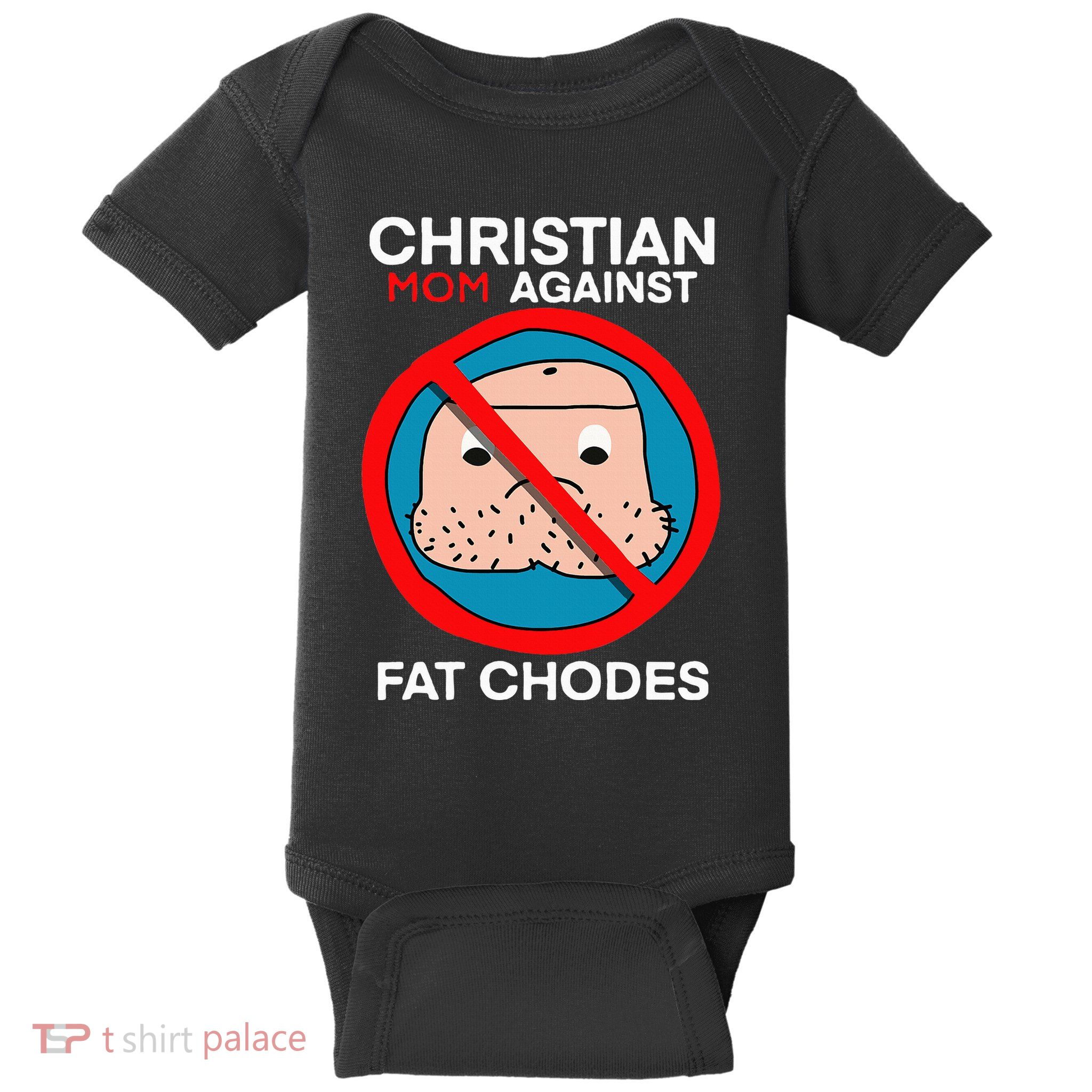 Christian Mom Against Fat Chodes Baby Bodysuit