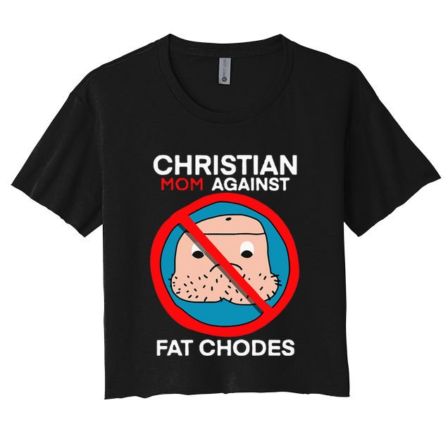 Christian Mom Against Fat Chodes Crop Top