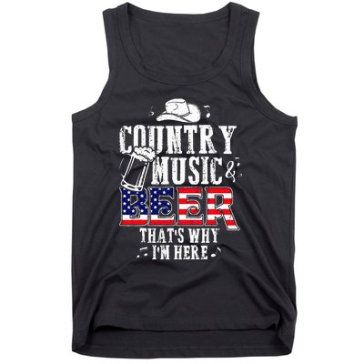 Country Music And Beer Thats Why Im Here Tank Top