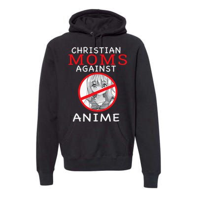 Christian Moms Against Anime Premium Hoodie