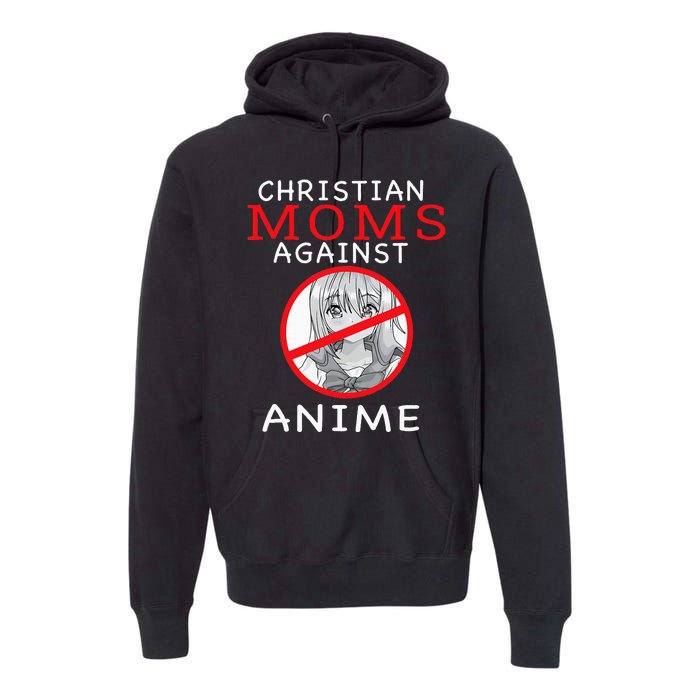 Christian Moms Against Anime Premium Hoodie