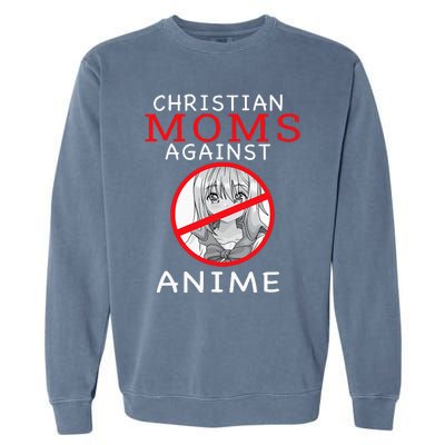 Christian Moms Against Anime Garment-Dyed Sweatshirt