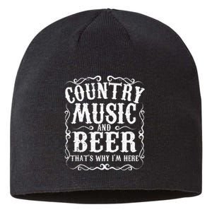 Country Music And Beer Thats Why Im Here Concert Show Gift Sustainable Beanie