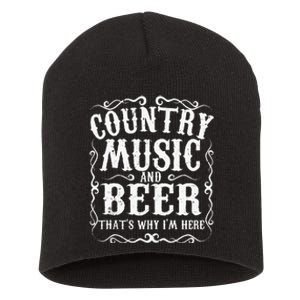 Country Music And Beer Thats Why Im Here Concert Show Gift Short Acrylic Beanie