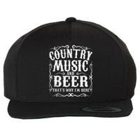 Country Music And Beer Thats Why Im Here Concert Show Gift Wool Snapback Cap