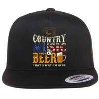 Country Music And Beer Thats Why Im Here Funny Drinking Flat Bill Trucker Hat