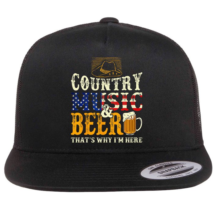 Country Music And Beer Thats Why Im Here Funny Drinking Flat Bill Trucker Hat